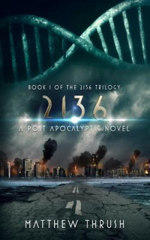 Kniha 2136: A Post-Apocalyptic Novel Matthew Thrush