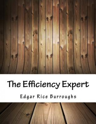 Knjiga The Efficiency Expert Edgar Rice Burroughs