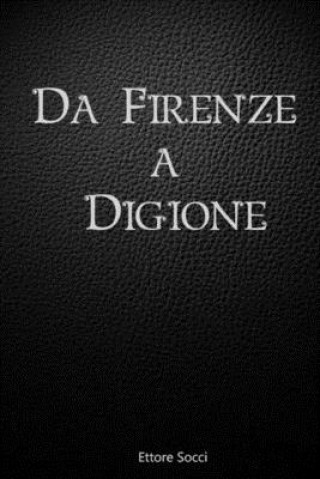 Książka Da Firenze a Digione Ettore Socci