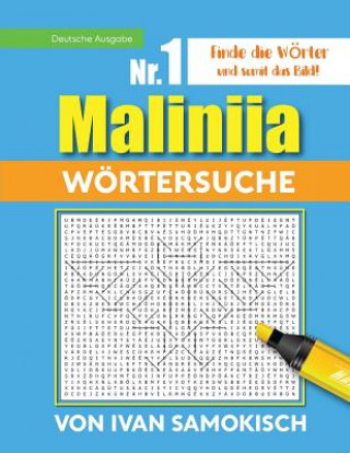 Könyv Maliniia Word Search Book Vol. I: Find words to reveal pictures! [GERMAN EDITION] Ivan Samokish