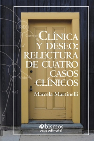 Kniha Clínica y deseo. Relectura de cuatro casos clínicos Marcela Martinelli