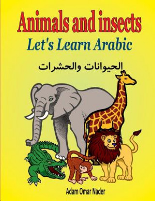 Kniha Let's Learn Arabic: Animals and Insects Adam Omar Nader