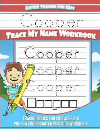 Βιβλίο Cooper Letter Tracing for Kids Trace my Name Workbook: Tracing Books for Kids ages 3 - 5 Pre-K & Kindergarten Practice Workbook Cooper Books