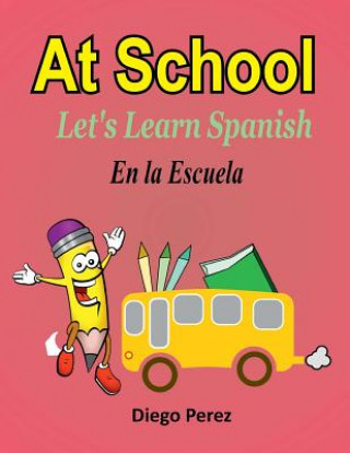 Book Let's Learn Spanish: At School Diego Perez