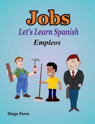 Kniha Let's Learn Spanish: Jobs Diego Perez