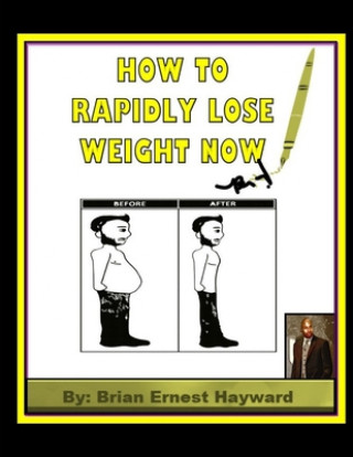 Kniha How to Rapidly Lose Weight Now Brian Ernest Hayward