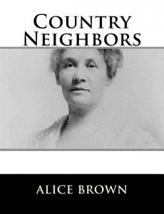 Kniha Country Neighbors Alice Brown