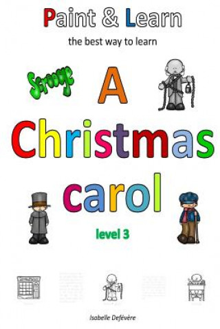 Book Paint & Learn: A Christmas carol (level 3) Isabelle Defevere