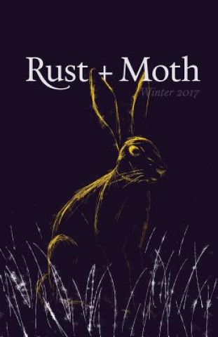 Kniha Rust + Moth: Winter 2017 Rust and Moth