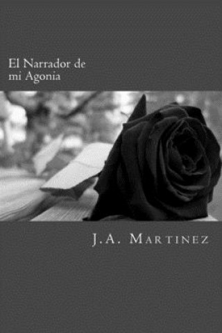 Livre El Narrador de mi Agonia J. a. Martinez