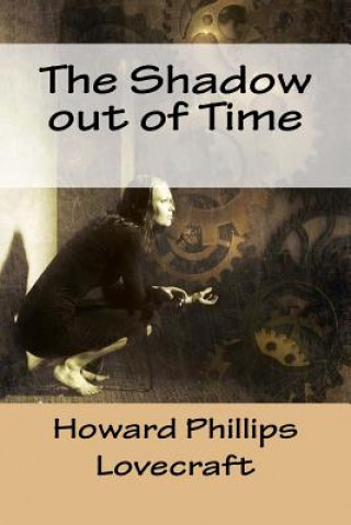 Knjiga The Shadow out of Time Howard Phillips Lovecraft