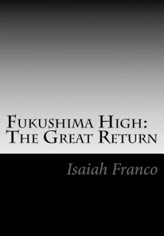 Kniha Fukushima High: The Great Return: Revised Isaiah Franco