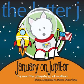 Kniha January on Jupiter: The Monthly Adventures of Mollison Shannon Westra Imbery