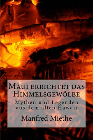 Kniha Maui errichtet das Himmelsgewoelbe Manfred Miethe