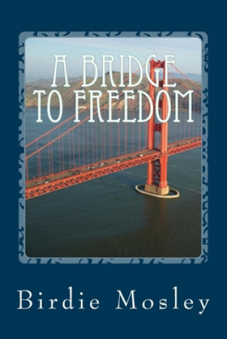 Libro A Bridge to Freedom Birdie Mosley