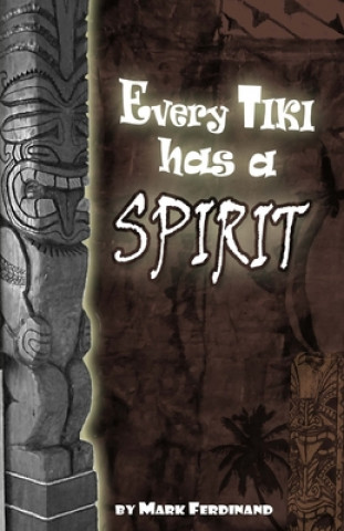 Book Every Tiki has a Spirit - In Black and White Mark Ferdinand