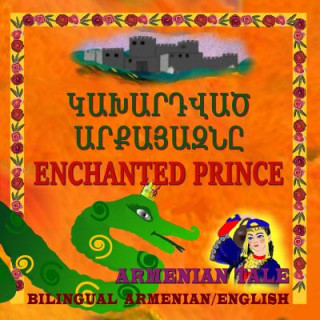 Kniha Enchanted Prince, Armenian Tale, Bilingual in Armenian and English Eliza Garibian