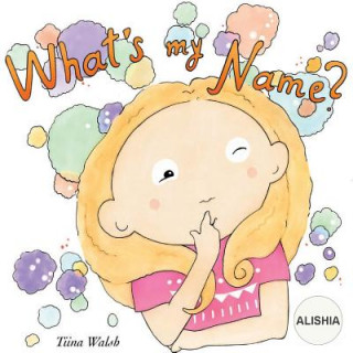 Kniha What's my name? ALISHIA Anni Virta