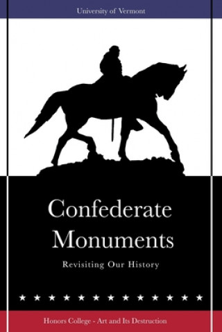 Knjiga Confederate Monuments: Revisiting Our History Erin Varnum