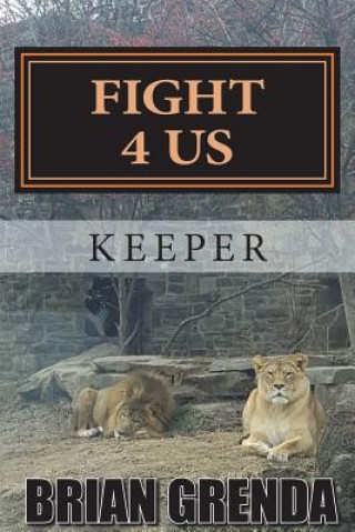 Kniha Fight 4 Us: Keeper Brian Grenda