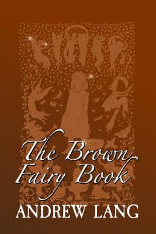 Kniha The Brown Fairy Book: Original and Unabridged Andrew Lang