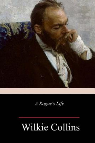 Carte A Rogue's Life Wilkie Collins