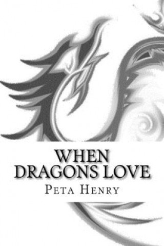 Knjiga When Dragons Love Peta Henry
