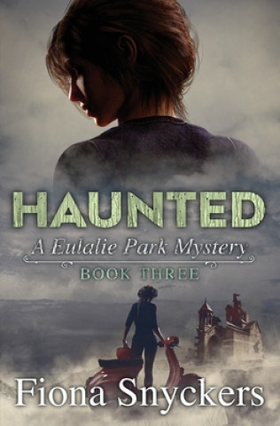 Buch Haunted: The Eulalie Park Mysteries - Book 3 Fiona Snyckers