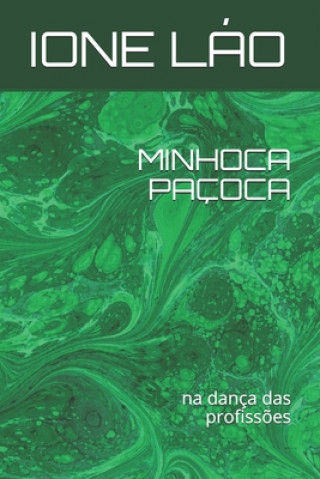 Carte Minhoca Paçoca: na dança das profiss?es Ione Lao