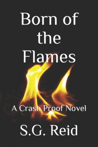 Kniha Crash Proof: Book 1: Born of the Flames S. G. Reid