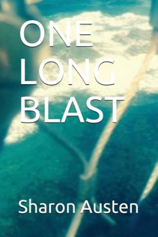 Knjiga One Long Blast Sharon Austen
