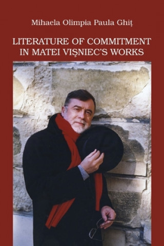 Książka Literature of Commitment in Matei Visniec's Works: A Study Robert Wileman