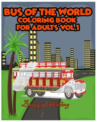 Kniha Bus Of The World Coloring book for Adults vol.1 Baizy Pubshing