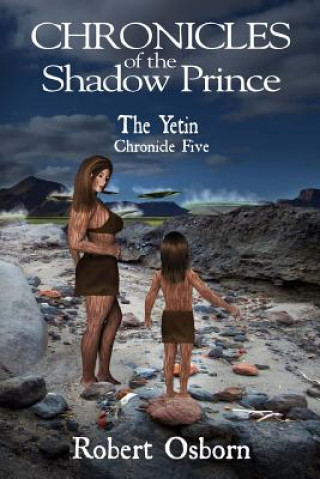 Knjiga Chronicles of the Shadow Prince: The Yetin Monica Osborn