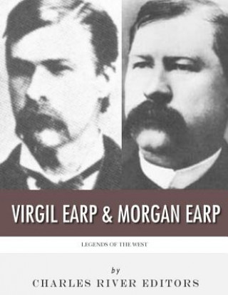 Βιβλίο Legends of the West: Virgil Earp and Morgan Earp Charles River Editors