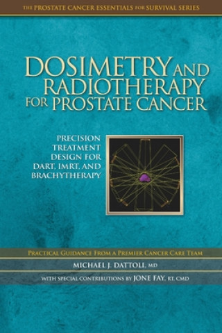 Kniha Dosimetry and Radiotherapy for Prostate Cancer Michael J. Dattoli MD