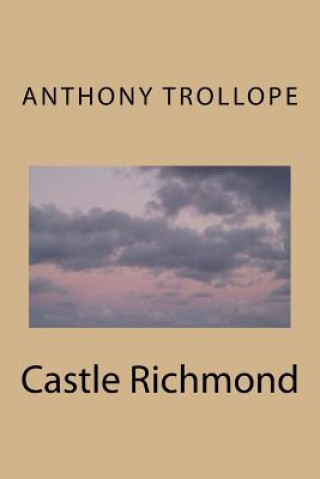 Kniha Castle Richmond Anthony Trollope