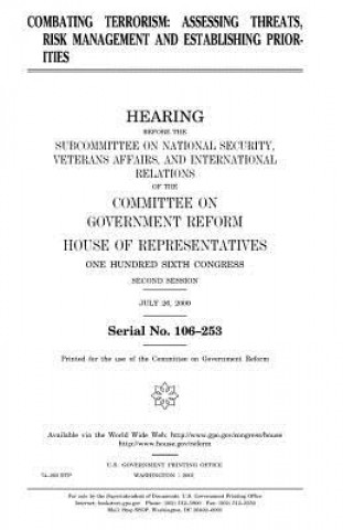 Kniha Combating terrorism: assessing threats, risk management, and establishing priorities United States House of Representatives