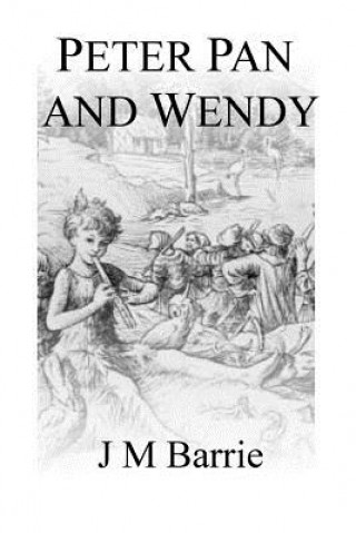 Könyv Peter Pan And Wendy James Matthew Barrie