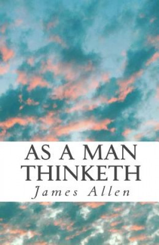 Kniha As a Man Thinketh: Pocket-Size James Allen