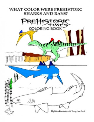 Knjiga What color were Prehistoric Sharks and Rays? Tracy Lee Ford