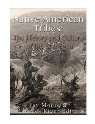 Книга Native American Tribes: The History and Culture of the Mohegans Charles River Editors