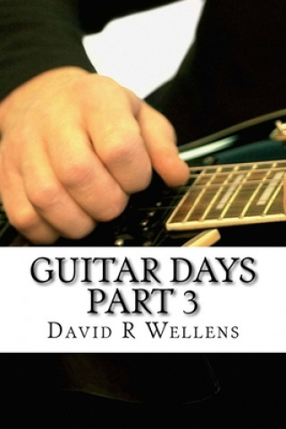 Livre Guitar Days Part 3 David R. Wellens