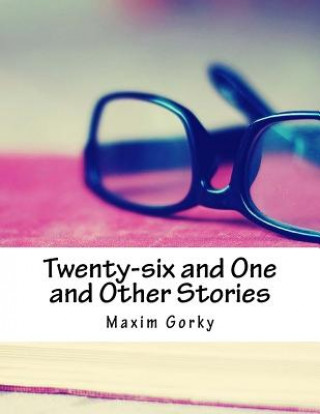 Kniha Twenty-six and One and Other Stories Maxim Gorky