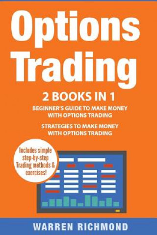 Carte Options Trading: 2 Books in 1: Beginner's Guide + Strategies to Make Money with Options Trading Warren Richmond