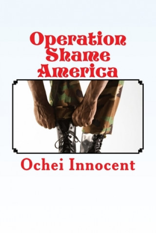 Knjiga Operation Shame America Ochei Innocent