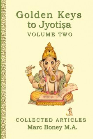 Kniha Golden Keys to Jyotisha: Volume Two Marc Boney