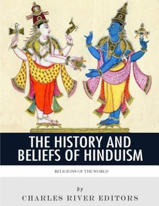 Kniha Religions of the World: The History and Beliefs of Hinduism Charles River Editors