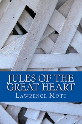 Kniha Jules of the Great Heart Lawrence Mott