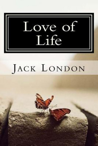 Knjiga Love of Life: & Other Stories Jack London